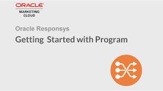 Oracle Responsys  Getting Started with Program [upl. by Raskind]