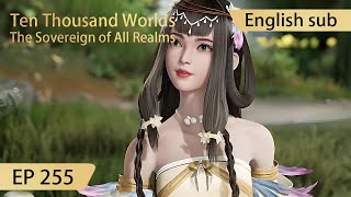 Eng Sub Ten Thousand Worlds EP255 highlights The Sovereign of All Realms [upl. by Rouvin]