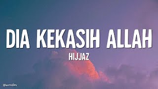 Hijjaz  Dia Kekasih Allah Lirik [upl. by Yro]