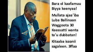 Bara ol kaafamuu biyya keenyaa kutaa 3ffaa Mullata Luba Ballinaa Saarkaa [upl. by Larkins]