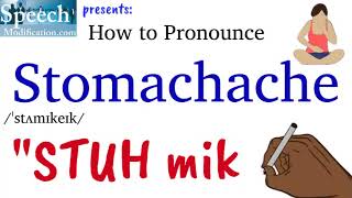 How to Pronounce Stomachache [upl. by Martinson]