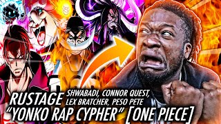 WHAT DID HE SAY  YONKO RAP CYPHER  RUSTAGE ft Shwabadi Connor Quest amp MORE ONE PIECE REACTION [upl. by Agnella]