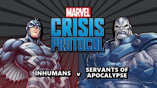 Marvel Crisis Protocol  Battle Report Episode 24  Inhumans v Servants of Apocalypse [upl. by Orfurd]