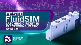 Latching Circuits in Electropneumatic Systems  Introduction to FluidSIM  Tutorial 15 [upl. by Huang]