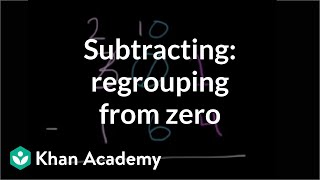 Subtracting Regrouping from zero  Addition and subtraction  Arithmetic  Khan Academy [upl. by Idnew]