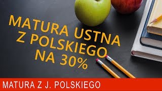 163 Matura ustna z polskiego Jak zdać na 30 procent [upl. by Mcconaghy]