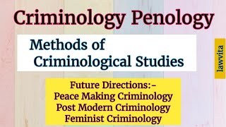 Methods of Criminology and Future of Criminology Llb Lecture notes Lawvita [upl. by Michaele]