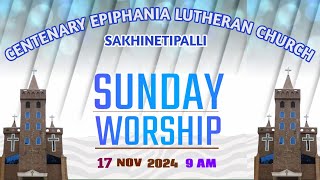 SUNDAY WORSHIP  CELC  SAKHINETIPALLI  17112024  900 AM [upl. by Ayanej]