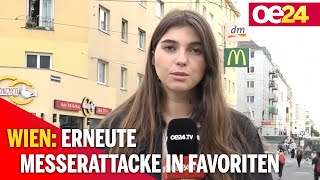 Wien Erneute Messerattacke in WienFavoriten [upl. by Zsolway182]