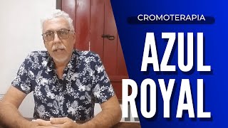 Cromoterapia  A Cor Azul Royal [upl. by Rep353]