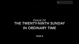 Psalm of the TwentyNinth Sunday in Ordinary Time  Year B [upl. by Yesllek]