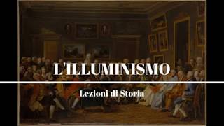 LEZIONI DI STORIA  LIlluminismo [upl. by Aicnatsnoc289]