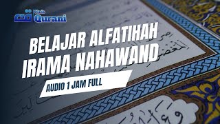 Belajar Irama Nahawand Surat Al Fatihah  1 Jam Full  Abu Rumna Annafa alfatihah nahawand [upl. by Sivlek]