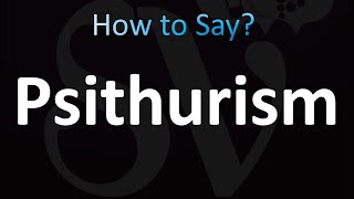 Psithurism Pronunciation Guide [upl. by Fusco577]