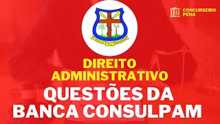 Questões de Direito Administrativo  Banca Consulpam [upl. by Cida114]