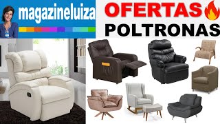 Ofertas de Poltronas na Magazine Luiza  Poltrona do Papai Reclinável Retrátil e Decorativa [upl. by Lazos264]