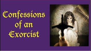 Confessions of an Exorcist [upl. by Etra542]