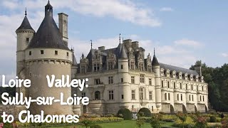 Exploring the Loire Valley SullysurLoire to Chalonnes [upl. by Rellim]