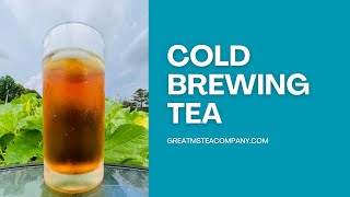 All about cold brewing tea [upl. by Xad254]