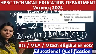 BTECH IT AND MTECH CS ELIGIBLE OR NOT  HPSC TECHNICAL EDUCATION DEPARTMENT VACANCY 2024 hpsc [upl. by Yennep655]