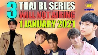 Update This 3 Thai BL Series Will Not Be Airing This Week 1 January 2021  Smilepedia New Release [upl. by Namsu72]