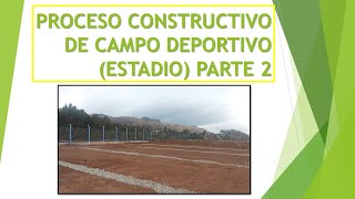 CONSTRUCCION DE CAMPO DEPORTIVO ESTADIO PARTE 2 [upl. by Mariam]