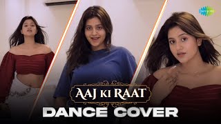 Aaj Ki Raat  Dance Cover  Anjali Arora [upl. by Bajaj]