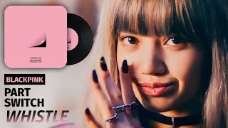 AI COVER  Line Distribution BLACKPINK  WHISTLE Part Switch [upl. by Kylen]