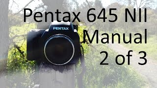 Pentax 645 NII Video Manual 2 of 3 [upl. by Poler837]