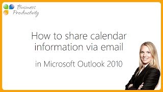 How to share calendar information via email in Microsoft Outlook 2010 [upl. by Ariad]