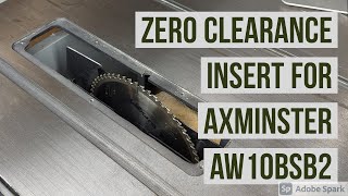 Axminster AW10BSB2 AT254SB  Table Saw Zero Clearance Insert  Design process cutting and install [upl. by Bonney]