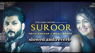 suroor bilal saeed slowed and reverb [upl. by Serica]