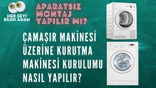 Çamaşır Makinesinin Üstüne Kurutma Makinesi Kurulumu Nasıl Yapılır kurutmamakinesi [upl. by Bridie]