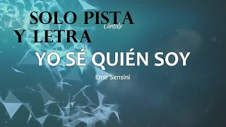 YO SÉ QUIÉN SOY Emir Sensini Pista y Letra [upl. by Ykcub278]