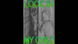 Lock In My Child [upl. by Carlynne161]