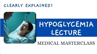 HYPOGLYCEMIA BY MEDICAL MASTERCLASS [upl. by Lonnard]