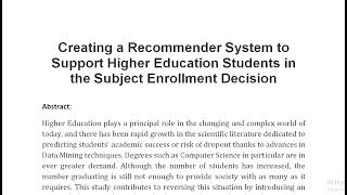 Creating a Recommender System to Support Higher Education Students in the Subject Enrollment Decisio [upl. by Annael]