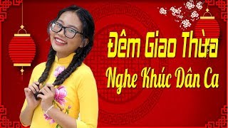 Đêm Giao Thừa Nghe Khúc Dân Ca  Phương Mỹ Chi  Nhạc Xuân Kỷ Hợi Nhạc Tết 2019 MV HD [upl. by Ikcir]