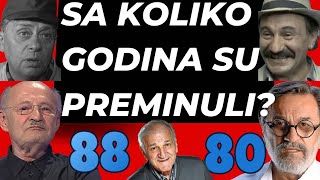 DA LI STE ZNALI KOLIKO GODINA SU IMALI POPULARNI GLUMCI KAD SU PREMINULI neki su prerano otišli [upl. by Longawa301]