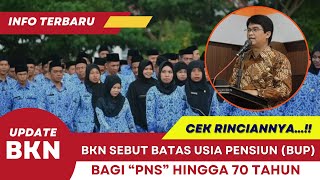 Resmi dari BKN Batas Usia Pensiun PNS Bisa Sampai 70 Tahun Berikut Rinciannya [upl. by Michel457]