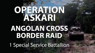 Operation Askari a Combat Mission Deep Into Angola [upl. by Enelad517]