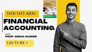 Financial Accounting Lecture 1  Course code 5418  Unit 1 [upl. by Anneh]