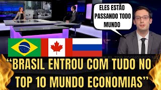 Mídia Internacional Fala Da Entrada Do Brasil No Ranking Das Maiores Economias Do Mundo [upl. by Downey490]