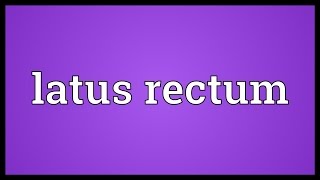 Latus rectum Meaning [upl. by Nimocks]