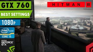 Hitman 3  GTX 760  PC Benchmark  1080p Medium Details Best Settings [upl. by Gannon]