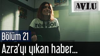 Avlu 21 Bölüm  Azrayı Yıkan Haber [upl. by Earezed]