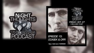 NiGHT THOUGHTS Episode 15 Ocasek and Orr [upl. by Bryna661]