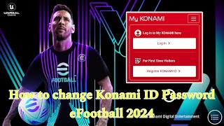 How to change Password Konami ID  របៀបប្ដូរ Password អាខោន Pes  eFootball 2024 [upl. by Arhaz]