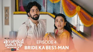 Arranged Patch Up Season 2  Episode 4  Bride Ka BestMan  Ft ‪ankushbahuguna amp Bhagyashree [upl. by Lat]