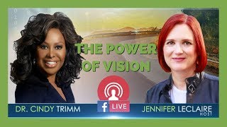 The Power of Vision with Dr Cindy Trimm amp Jennifer LeClaire [upl. by Etty]